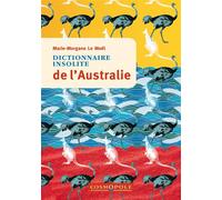 Dictionnaire insolite de l'Australie - Marie-Morgane Le Moel - Cosmopole Eds - broché - Guide
