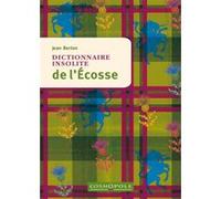 Dictionnaire insolite de l'Ecosse Jean Berton (Auteur)