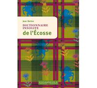 Dictionnaire insolite de l'Ecosse - Jean Berton - Cosmopole Eds - broché - Guide