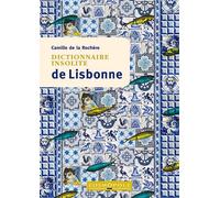 Dictionnaire insolite de Lisbonne - Camille de la Rochère - Cosmopole Eds - broché - Guide