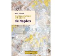 Dictionnaire insolite de Naples - Maria Franchini - Cosmopole Eds - broché - Guide