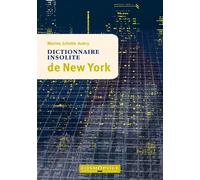 Dictionnaire insolite de New York - Marine Juliette Aubry - Cosmopole Eds - broché - Guide