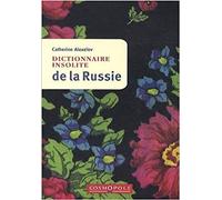 Dictionnaire insolite de Russie - Catherine Alexeiv - Cosmopole Eds - broché - Guide