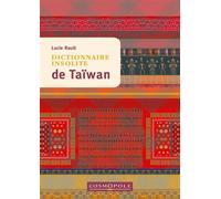 Dictionnaire insolite de Taïwan - Lucie Rault - Cosmopole Eds - broché - Guide