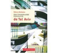 Dictionnaire Insolite de Tel Aviv - Rebecca Benhamou - Cosmopole Eds - broché - Guide