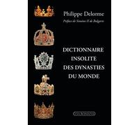 Dictionnaire Insolite Des Dynasties Du Monde