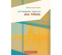 Dictionnaire insolite des Hôtels - Jacques Expert - Cosmopole Eds - broché - Guide