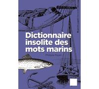 Dictionnaire Insolite Des Mots Marins Edition bilingue français-anglais - Philippe Payen - Ancre De Marine - broché - Dictionnaire et encyclopédie