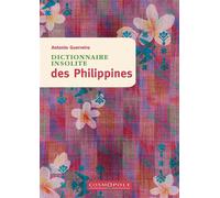 Dictionnaire insolite des Philippines - Antonio Guerreiro - Cosmopole Eds - broché - Dictionnaire et encyclopédie
