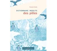 Dictionnaire insolite des pôles