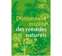Dictionnaire Insolite des Remedes Naturels - Marie-Josée Grigoriantz - Cosmopole Eds - broché - Guide