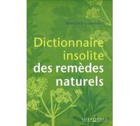 Dictionnaire insolite des remèdes naturels