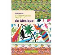 Dictionnaire insolite du Mexique René Palacios (Auteur)