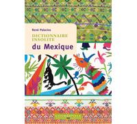 Dictionnaire insolite du Mexique - René Palacios - Cosmopole Eds - broché - Guide