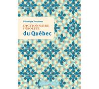 Dictionnaire insolite du Québec - Véronique Couzinou - Cosmopole Eds - broché - Guide