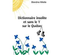 Dictionnaire insolite et sans le Y sur le Quebec