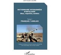 Dictionnaire interarmées d'artillerie Jean-Claude Laloire (Auteur)