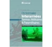 DICTIONNAIRE INTERARMEES DES TERMES MILITAIRES ET PARAMILITAIRES Ang/Fr+index Fr/Angl Editoon bilingue Français-Anglais - Pierre Boi - Dicoland Lmd - broché - Dictionnaire et encyclopédie