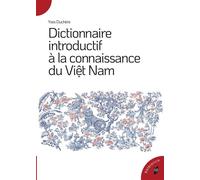 Dictionnaire introductif à la connaissance du Viêt Nam - Yves Duchère - Presses Universitaires Rennes - broché - Dictionnaire et encyclopédie