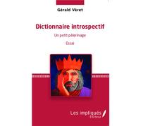 Gérald Véret – Dictionnaire introspectif : Un petit pèlerinage – Broché – Essai