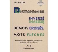 Dictionnaire Inversé De Mots Croisés, Mots Fléchés - Tome 1, A À E