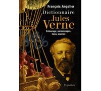 Dictionnaire Jules Verne : Entourage, personnages, lieux, oeuvres