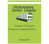 Dictionnaire Junior Lingala: Lingala-Français, Français-Lingala Illustré (Lingala Kasahorow)