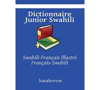 Dictionnaire Junior Swahili: Swahili-Français Illustré, Français-Swahili