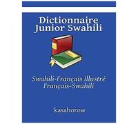 Dictionnaire Junior Swahili: Swahili-Français Illustré, Français-Swahili