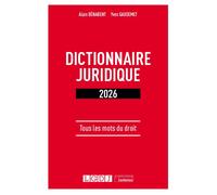 Dictionnaire juridique 2026 Tous les mots du droit 2025 - Alain Bénabent - Lgdj - broché - Etude
