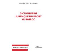 Dictionnaire juridique du sport au Maroc - Aziz Chahir - L'harmattan - broché - Etude
