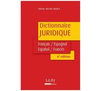 Dictionnaire Juridique Français-Espagnol / Espanol-Francés