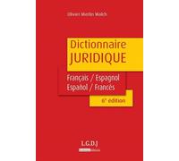 Dictionnaire juridique français-espagnol, español-francés - 6ème édition - Olivier Merlin Walch - Lgdj - relié - Dictionnaire et encyclopédie