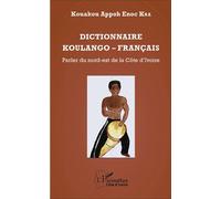 Dictionnaire Koulango-Français Parler du nord-est de la Côte d'Ivoire - Kouakou Appoh Enoc Kra - L'harmattan - broché - Dictionnaire et encyclopédie