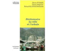 Dictionnaire : la ville et l'urbain Denise Pumain (Auteur)