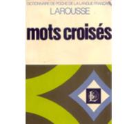 Dictionnaire Larousse des mots croisés (Dictionnaire de poche de la langue française)