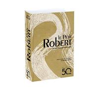 Dictionnaire Le Petit Robert de la langue française - Édition des 50 ans (Sinuosité - Sagesse): Relié