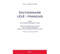 Dictionnaire lélé-français suivi d'un index français-lélé Essai de description lexicale de la langue tchadique parlée dans la région de kélo (Tchad) - Pamela Simons-Cope - L'harmattan - broché - Dicti