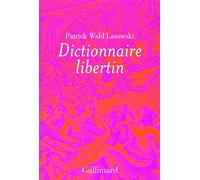 Dictionnaire libertin: La langue du plaisir au siècle des Lumières