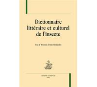 Dictionnaire littéraire et culturel de l’insecte - Alain Montandon - Honore Champion - broché - Dictionnaire et encyclopédie