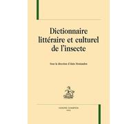 Dictionnaire Littéraire Et Culturel De L'insecte