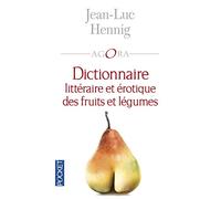 Dictionnaire littéraire et érotique des fruits et légumes