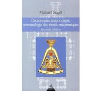 Dictionnaire maçonnique, terminologie des rituels maçonniques - Michael Segall - Dervy-Livres - broché - Essai