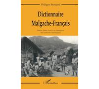 Dictionnaire Malgache-Français - Dialecte Tainala, Sud-Est de Madagascar, avec recherches étymologiques - Philippe Beaujard - L'harmattan - Livre