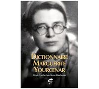 Dictionnaire Marguerite Yourcenar Bruno Blanckeman (Directeur éditorial)