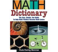 Dictionnaire mathématique : Le guide facile, simple et amusant pour aider les phobiques des maths à devenir des amoureux des maths