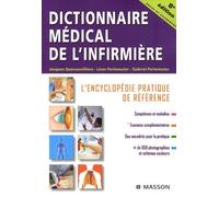 Dictionnaire médical de l'infirmière: L'encyclopédie pratique de référence