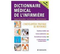 Dictionnaire médical de l'infirmière L'encyclopédie pratique de référence - Jacques Quevauvilliers - Elsevier Masson - broché - Scolaire / Universitaire