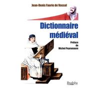 Dictionnaire médiéval - Jean-Denis Faurie De Vassal - Dualpha - broché - Dictionnaire et encyclopédie