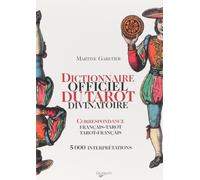 Dictionnaire officiel du tarot divinatoire: Correspondance Français-Tarot/Tarot-Français